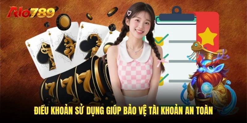 Điều khoản sử dụng giúp bảo vệ tài khoản an toàn